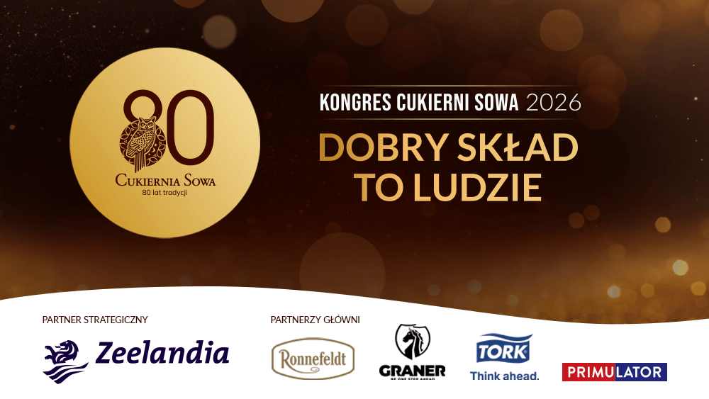 Dobry skład to ludzie - Kongres Cukierni Sowa 2026 
